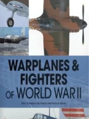 Warplanes and fighters of World War II by David A Anderton