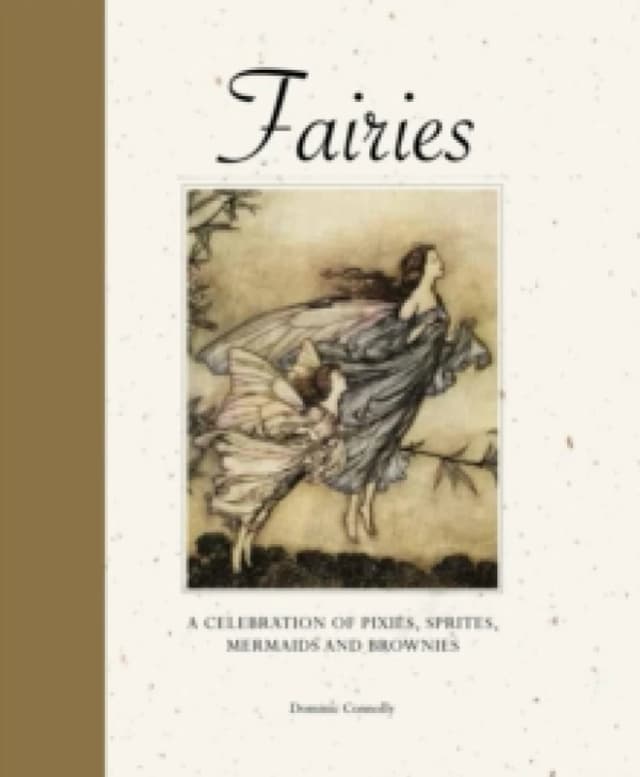Fairies : A celebration of pixies, sprites, mermaids and brownies Hardback