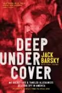 deep undercover my secret life and tangled allegiances as a kgb spy in amer