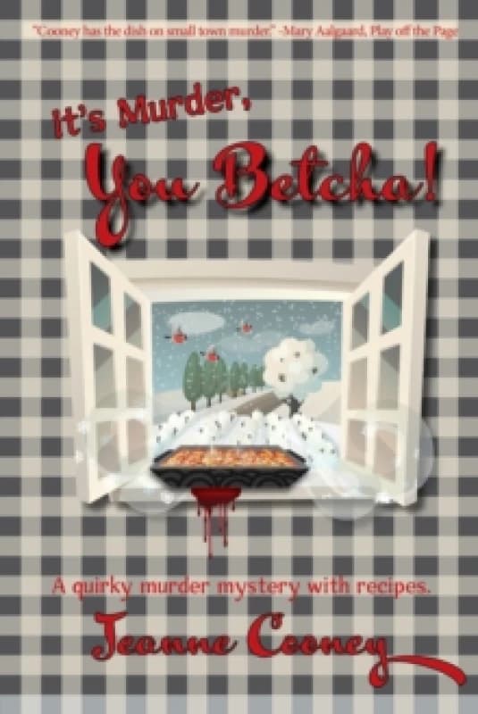 It's Murder You Betcha : A Quirky Murder Mystery with Recipes Paperback / softback