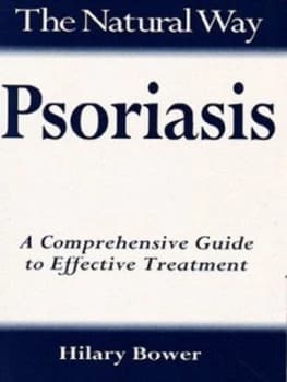 Psoriasis by Hilary Bower and British Holistic Medical Association and American Holistic Medical Association Book