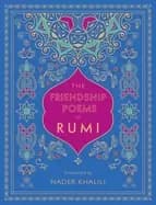 friendship poems of rumi translated by nader khalili