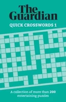 The Guardian Quick Crosswords 1 : A collection of more than 200 entertaining puzzles