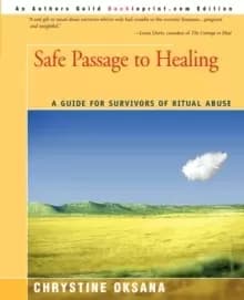 Safe Passage to Healing : A Guide for Survivors of Ritual Abuse