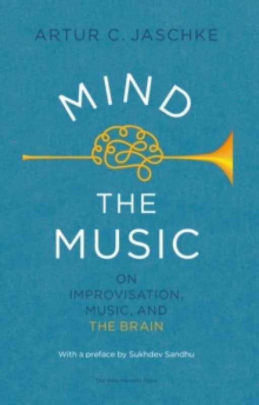 Mind the Music : on improvisation, music and the brain Paperback / softback