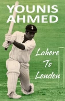 Lahore to London by Younis Ahmed Hardback