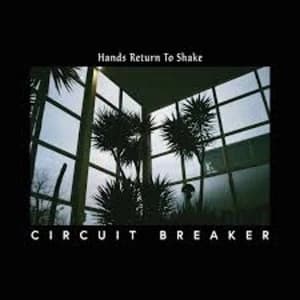 Circuit Breaker - Hands Return To Shake Vinyl