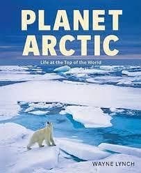 Planet Arctic by Wayne Lynch