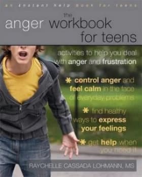 The Anger Workbook for Teens by Raychelle Lohmann Paperback