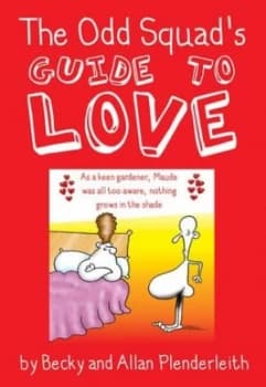 The Odd Squads Guide to Love by Becky Plenderleith and Allan Plenderleith Paperback