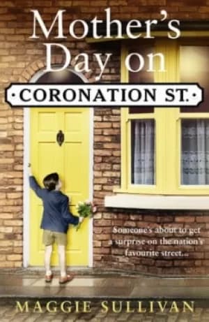 Mothers Day on Coronation St by Maggie Sullivan