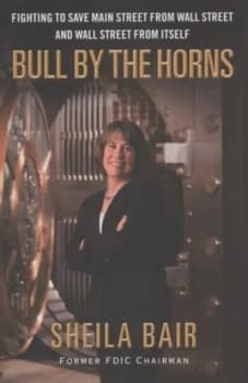 Bull by the Horns by Sheila Bair Hardback