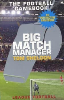 Big Match Manager by Tom Sheldon Book