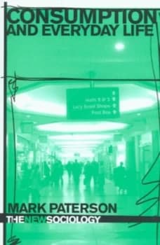 Consumption and Everyday Life by Mark Paterson Book