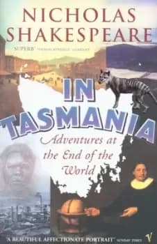In Tasmania by Nicholas Shakespeare