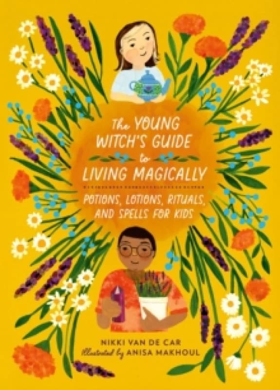 The Young Witch's Guide to Living Magically. Hardback. By Nikki Van De Car Books