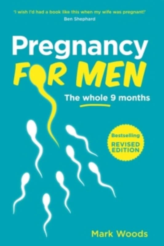 Pregnancy For Men : The whole nine months Paperback / softback