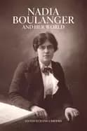 nadia boulanger and her world