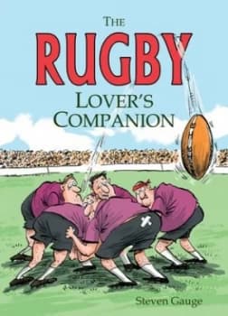 The Rugby Lovers Companion by Steven Gauge Hardback