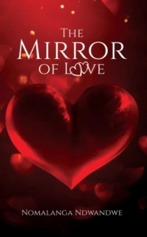 The Mirror of Love. Paperback. By Nomalanga Ndwandwe Books