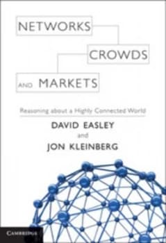 Networks Crowds and Markets by David Easley Hardback