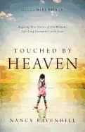 touched by heaven inspiring true stories of one womans lifelong encounters