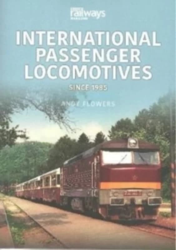 International Passenger Locomotives : Since 1985 Paperback / softback