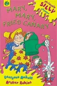 Mary Mary Fried Canary by Laurence Anholt Hardback