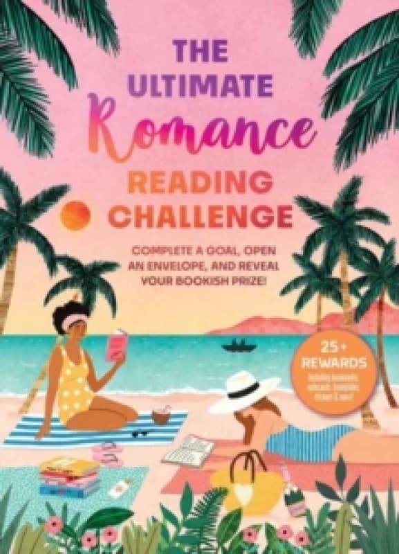 The Ultimate Romance Reading Challenge : Complete a Goal, Open an Envelope, and Reveal Your Bookish Prize! Hardback
