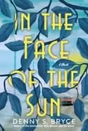 in the face of the sun a captivating novel of historical fiction perfect fo