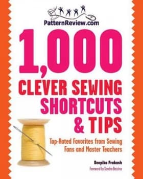 Patternreviewcom 1000 clever sewing shortcuts & tips by Deepika Prakash