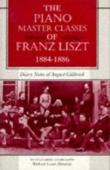 The Piano Master Classes of Franz Liszt 1884-1886 by W Jerger Hardback