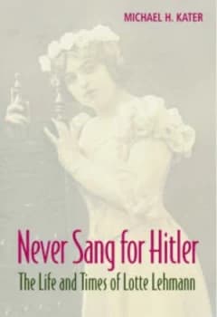 Never Sang for Hitler by Michael H. Kater Hardback
