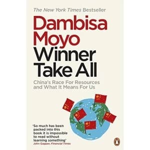 Winner Take All: China's Race For Resources and What It Means For Us by Dambisa Moyo (Paperback, 2013)