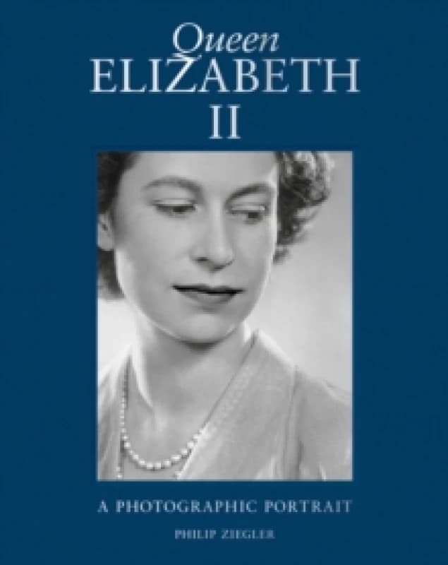 Queen Elizabeth II. Hardback. By Philip Ziegler, Emma Blau Books