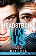 headstrong like us