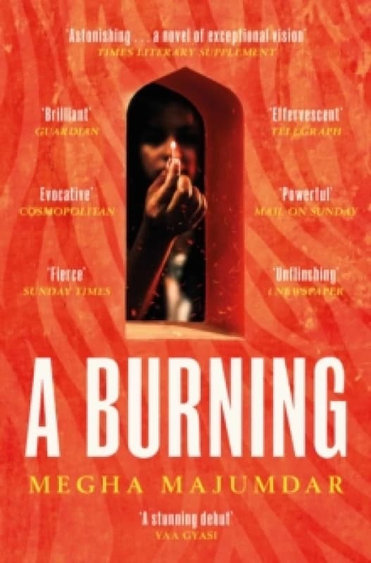 A Burning : The stunning debut novel by the author of A Guardian and a Thief Paperback / softback