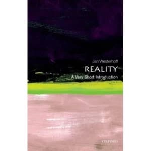 Reality: A Very Short Introduction by Jan Westerhoff (Paperback, 2011)