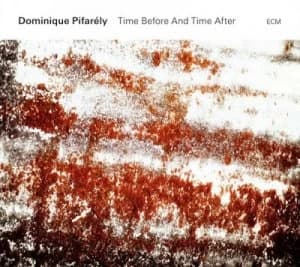 Time Before and Time After by Dominique Pifarely CD Album