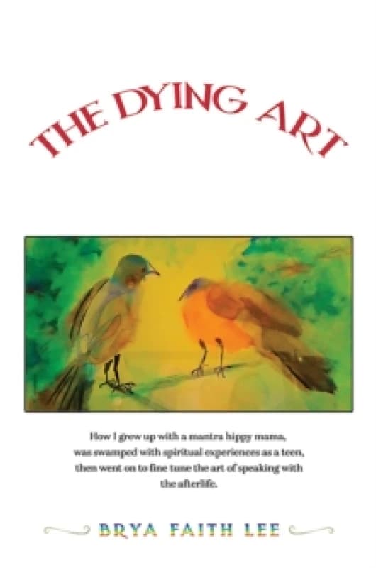 The Dying Art : Grip of Grief, Hug from Heaven Paperback / softback