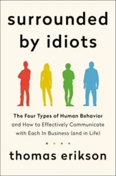 Surrounded by Idiots: The Four Types of Human by Thomas Erikson