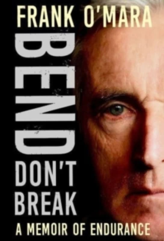 Bend, Don't Break : A Memoir of Endurance Paperback / softback