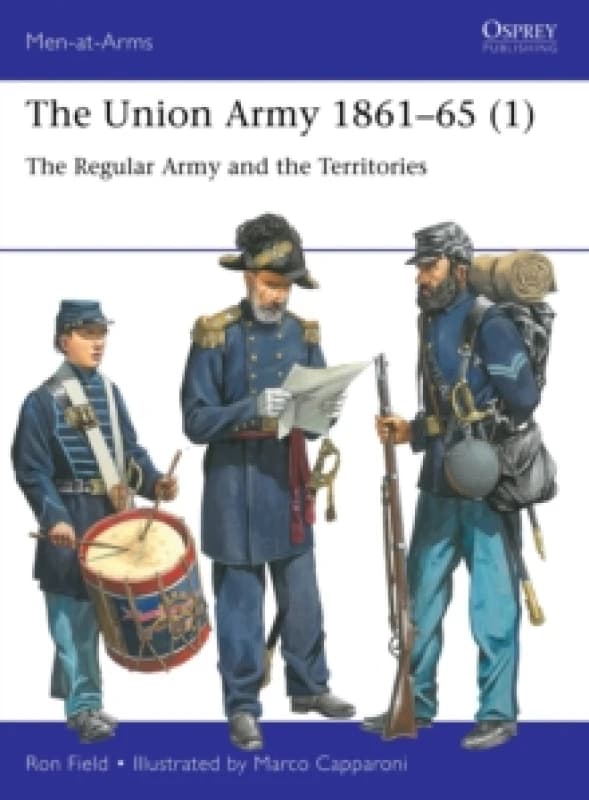 The Union Army 186165 (1) : The Regular Army and the Territories Paperback / softback