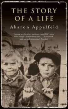 The Story of a Life by Aharon Appelfeld Hardback