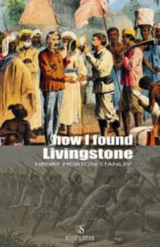 How I Found Livingstone by Henry M Stanley Hardback
