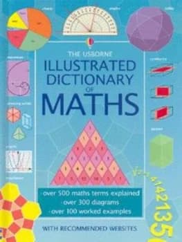 The Usborne Illustrated Dictionary of Maths by Tori Large and Kirsteen Rogers and Adam Constantine and Paul Metcalf and Wendy Troy Hardback