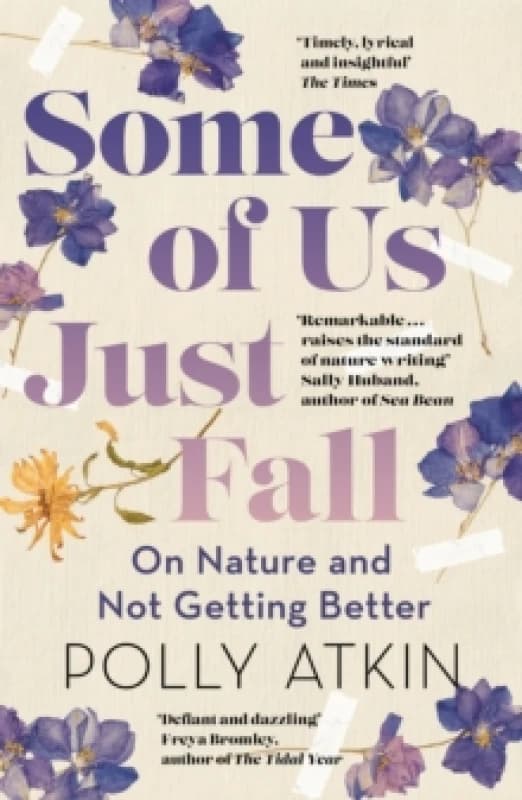 Some of Us Just Fall : On Nature and Not Getting Better Paperback / softback