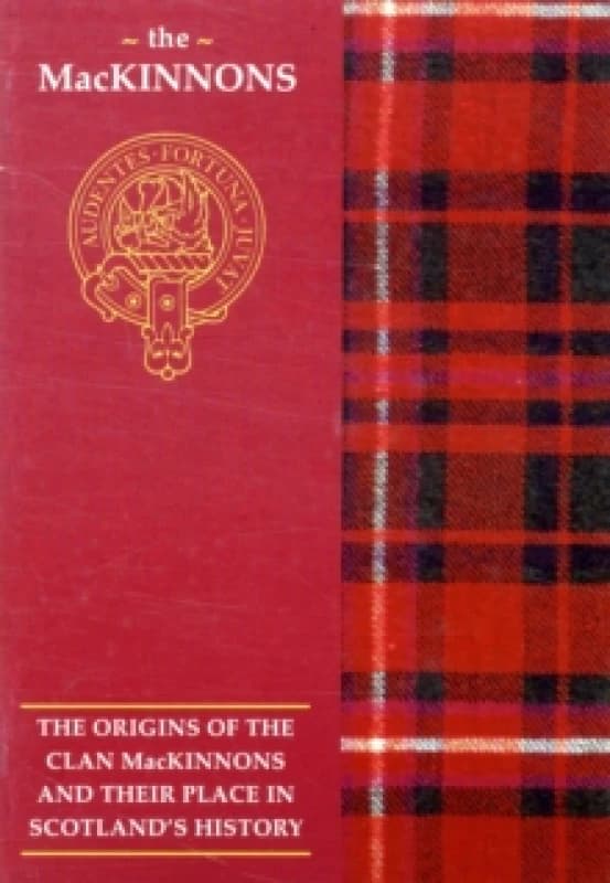 The MacKinnon : The Origins of the Clan MacKinnon and Their Place in History Paperback / softback