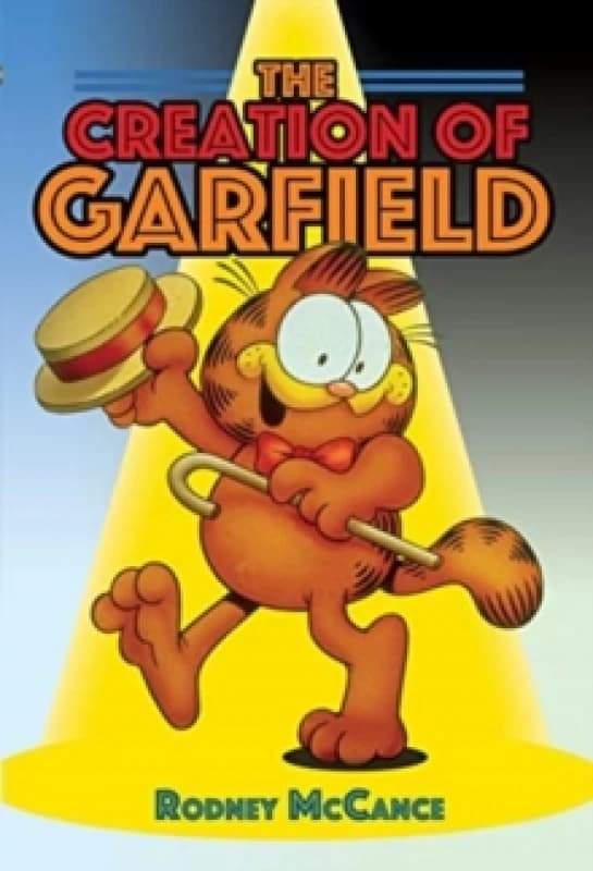 The Creation of Garfield Hardback