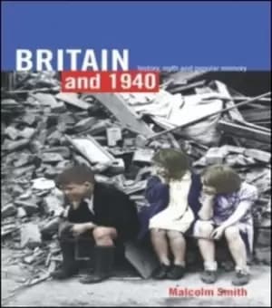 Britain and 1940 by Malcolm Smith